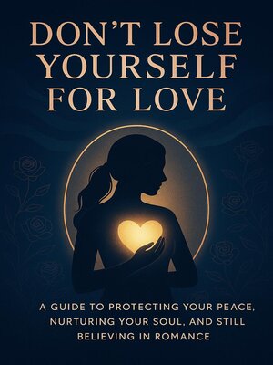 cover image of Don't Lose Yourself for Love
